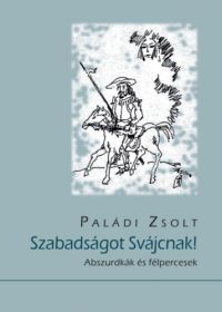 Paládi Zsolt - Sabadságot Svájcnak!