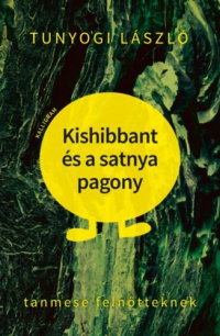 Tunyogi László - Kishibbant és a satnya pagony