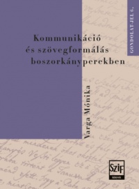 Varga Mónika - Kommunikáció és szövegformálás boszorkányperekben