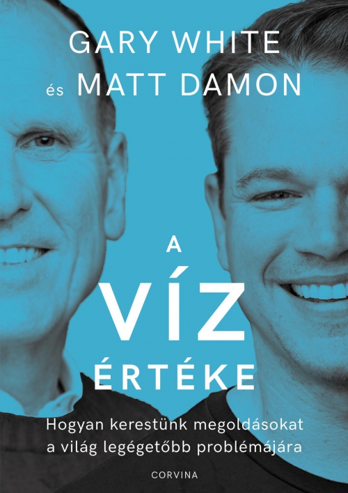 Gary White, Matt Damon - A víz értéke