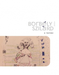 Borbély Szilárd - A Testhez