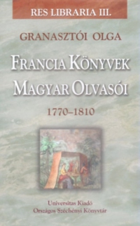 Granasztói Olga - Francia könyvek magyar olvasói