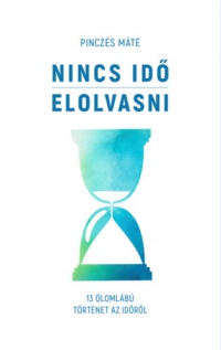 Pinczés Máté - Nincs idő elolvasni