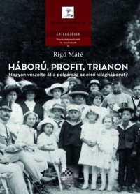 Rigó Máté - Háború, profit, Trianon