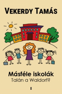 Vekerdy Tamás - Másféle iskolák