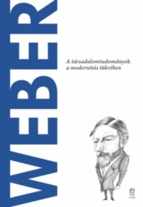 Erica Grossi - Weber - A társadalomtudományok a modernitás tükrében