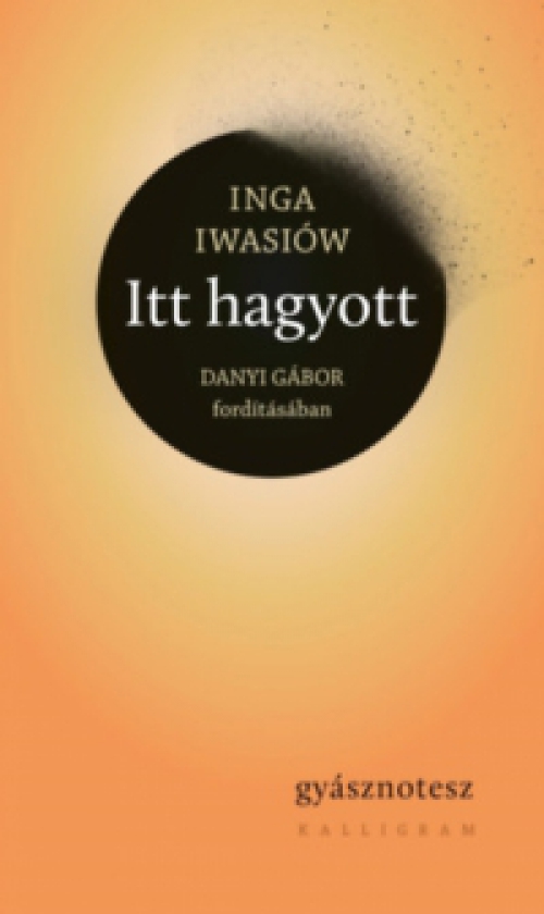 Inga Iwasiów - Itt hagyott