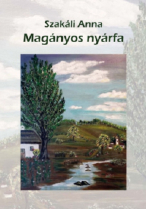 Szakáli Anna - Magányos nyárfa