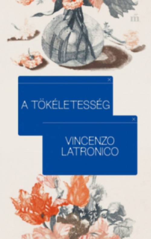 Vincenzo Latronico - A tökéletesség