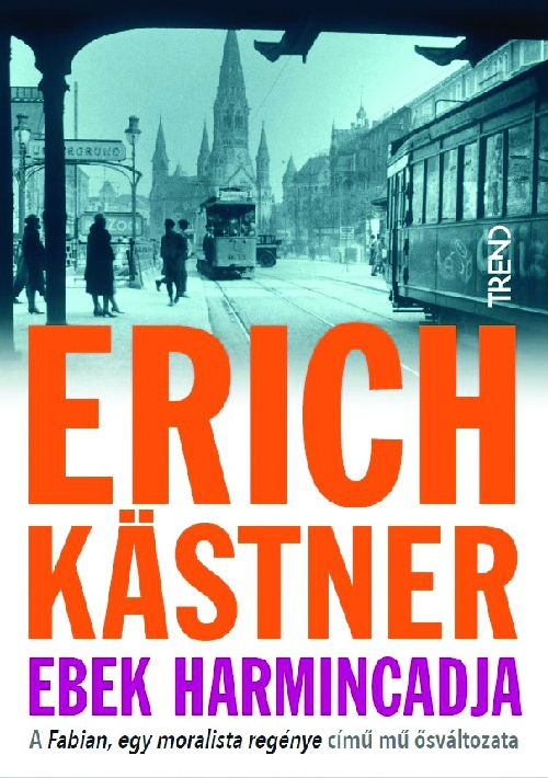 Erich Kästner - Ebek harmincadja