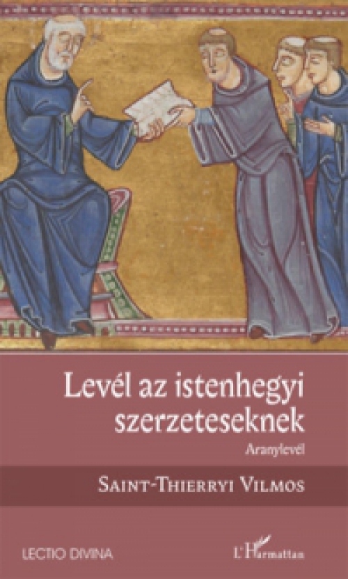 Saint-Thierryi Vilmos - Levél az istenhegyi szerzeteseknek