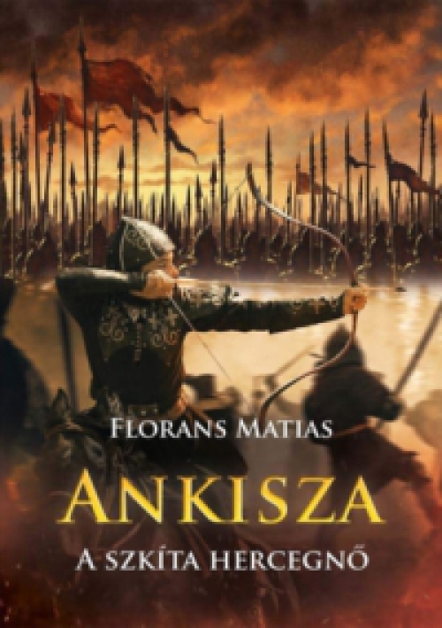 Florans Matias - Ankisza - A szkíta hercegnő