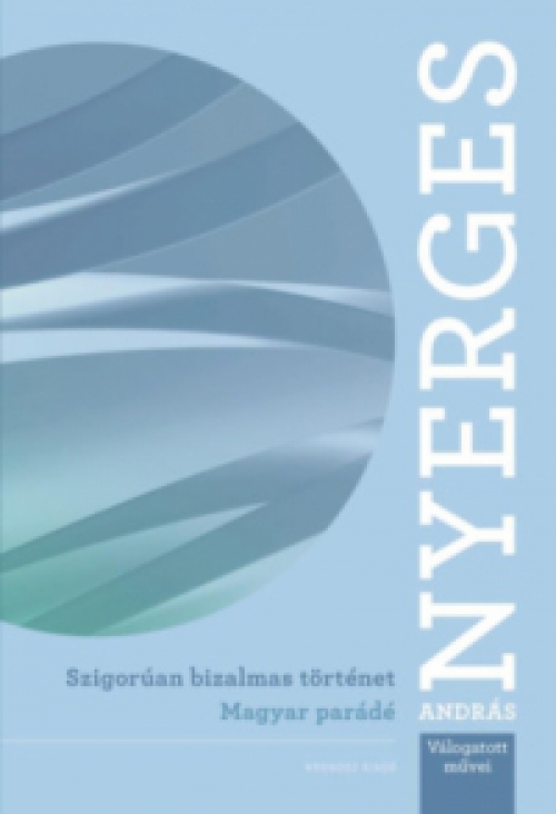 Nyerges András - Szigorúan bizalmas történet - Magyar parádé