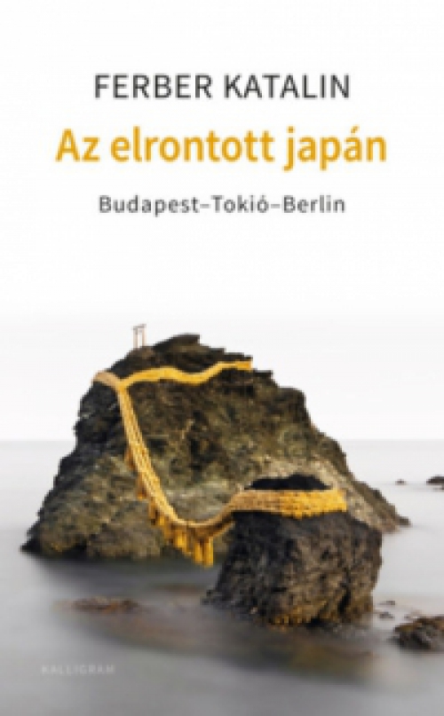 Ferber Katalin - Az elrontott Japán