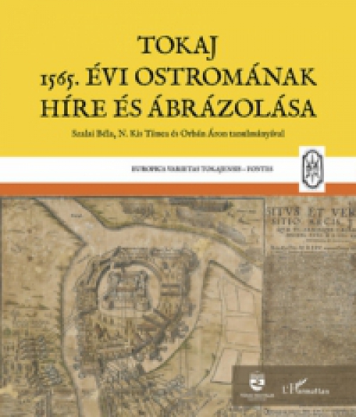  - Tokaj 1565. évi ostromának híre és ábrázolása