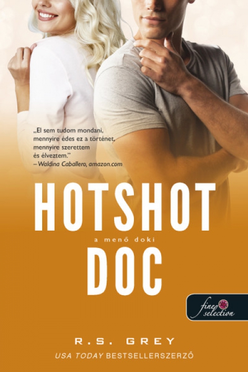 R.S. Grey - Hotshot Doc - A menő doki