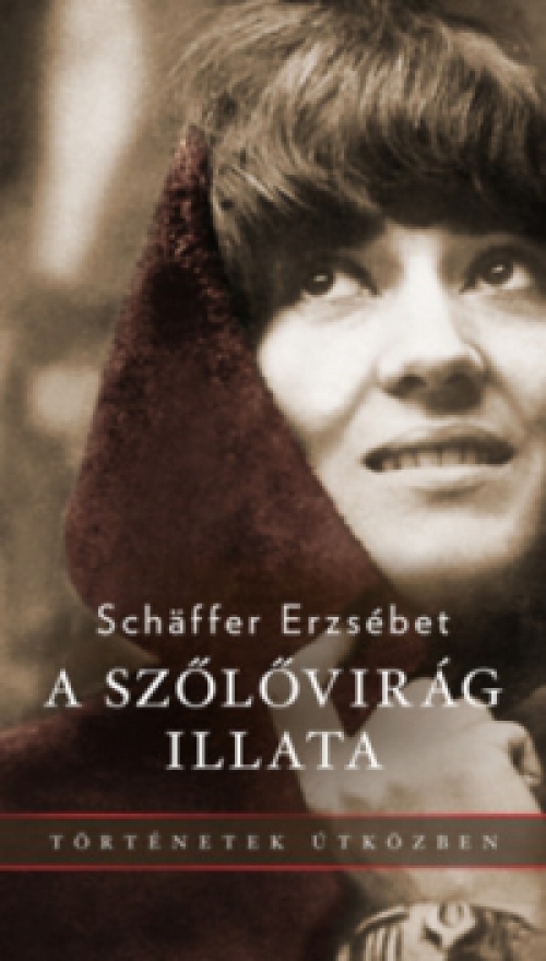 Schäffer Erzsébet - A szőlővirág illata