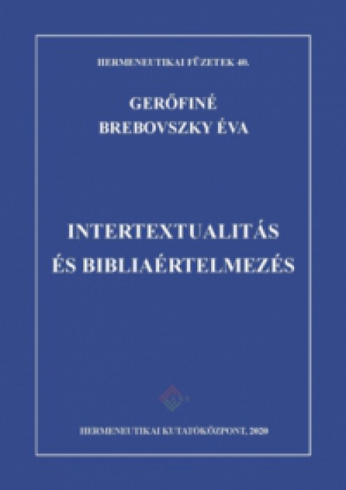 Gerőfiné Brebovszky Éva - Intertextualitás és Bibliaértelmezés