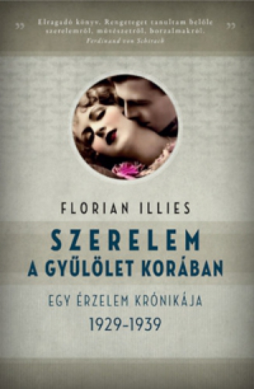 Florian Illies - Szerelem a gyűlölet korában