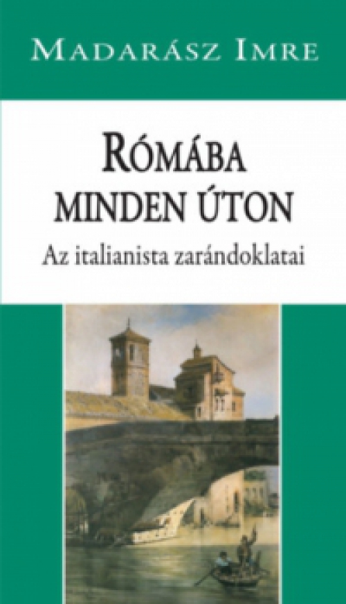 Madarász Imre - Rómába minden úton