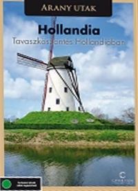 Meronka Péter - Arany utak: Hollandia (Tavaszköszöntés Hollandiában) (DVD)