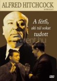 Alfred Hitchcock - A férfi, aki túl sokat tudott (DVD)