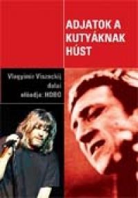 nem ismert - Hobo - Adjatok a kutyáknak húst (DVD)