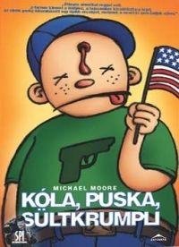 Michael Moore - Kóla, puska, sültkrumpli (DVD)