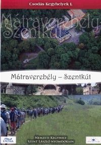 nem ismert - Csodás Kegyhelyek 1. - Mátraverebély-Szentkút (DVD)