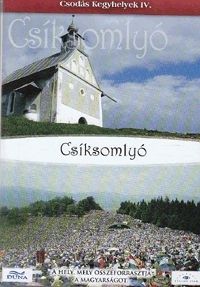 nem ismert - Csodás Kegyhelyek 4. - Csíksomlyó (DVD)