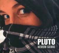  - Pluto - Nevem senki 