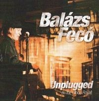  - Balázs Fecó - Unplugged - Live in the Globe Royal (CD)