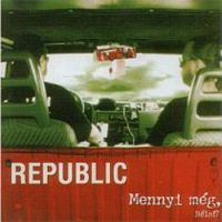 Republic - Republic - Mennyi még, Béla? (CD)
