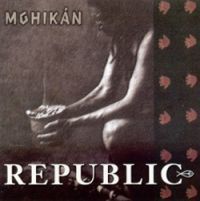 Republic - Republic - Mohikán (CD)