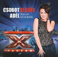  - Csobot Adél - Az első X - 10 dal az élő show-kból (CD)