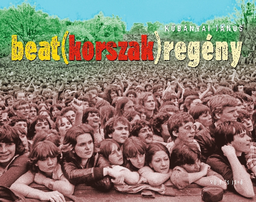 Kőbányai János - Beat(korszak)regény