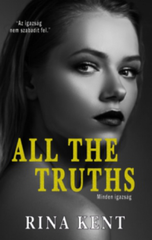 Rina Kent - All The Truths - Minden igazság