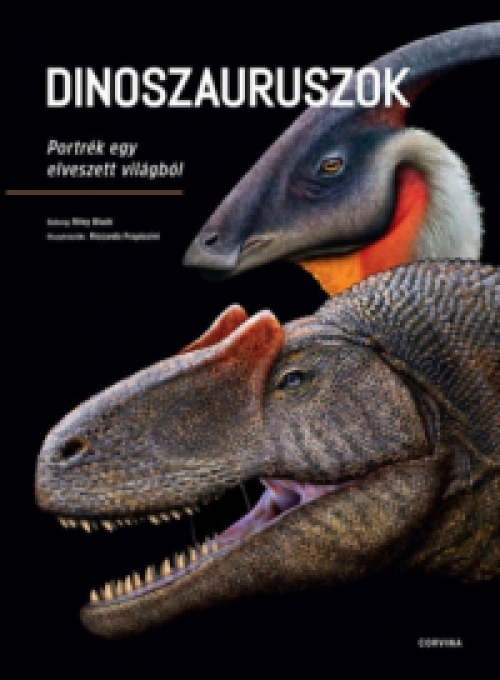 Riley Black, Riccardo Frapiccini - Dinoszauruszok - Portrék egy elveszett világból