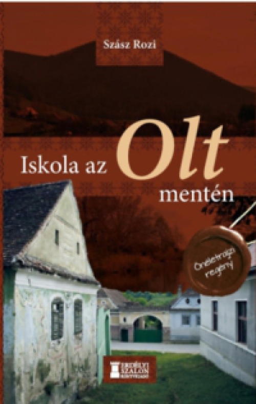 Szász Rozi - Iskola az Olt mentén