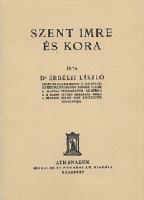 Erdélyi László - Szent Imre és kora