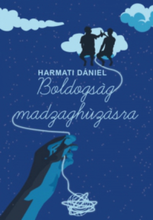 Harmati Dániel - Boldogság madzaghúzásra