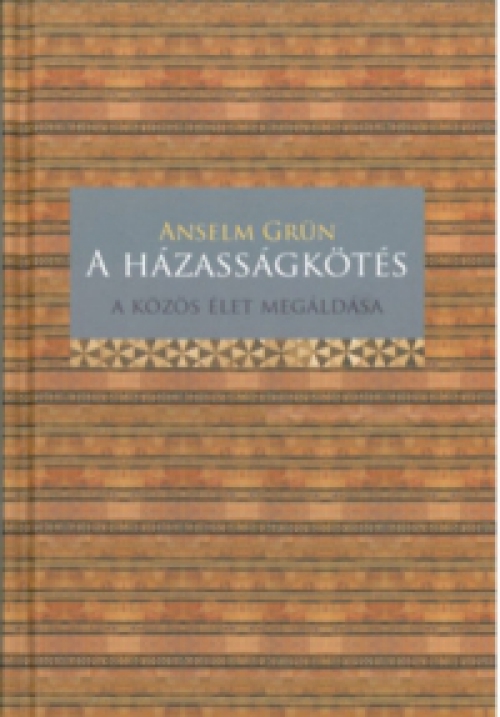 Anselm Grün - A házasságkötés