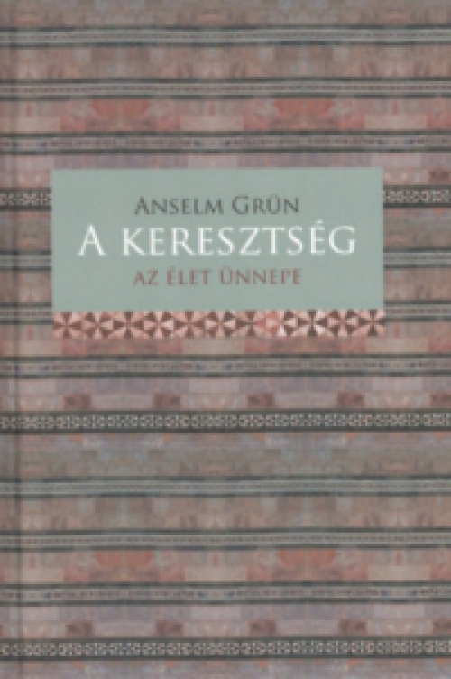 Anselm Grün - A keresztség