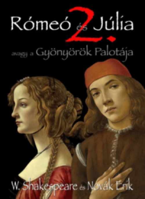 William Shakespeare - Rómeó és Júlia 2. - Avagy a Gyönyörök Palotája