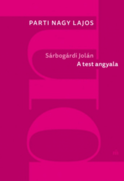 Parti Nagy Lajos - Sárbogárdi Jolán: A test angyala