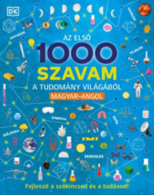  - Az első 1000 szavam a tudomány világából - Magyar-Angol