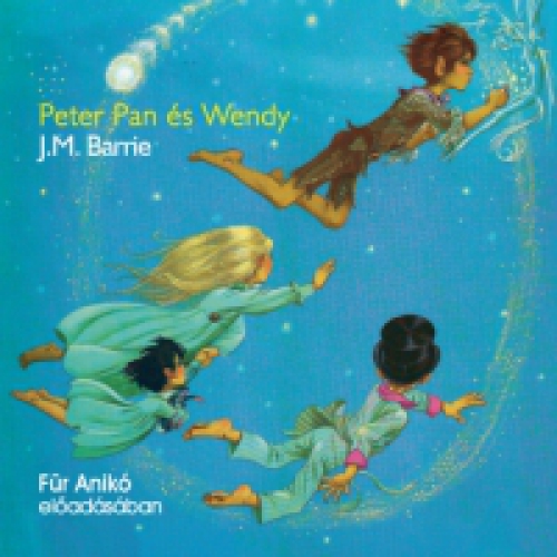 James M. Barrie - Peter Pan és Wendy - Hangoskönyv