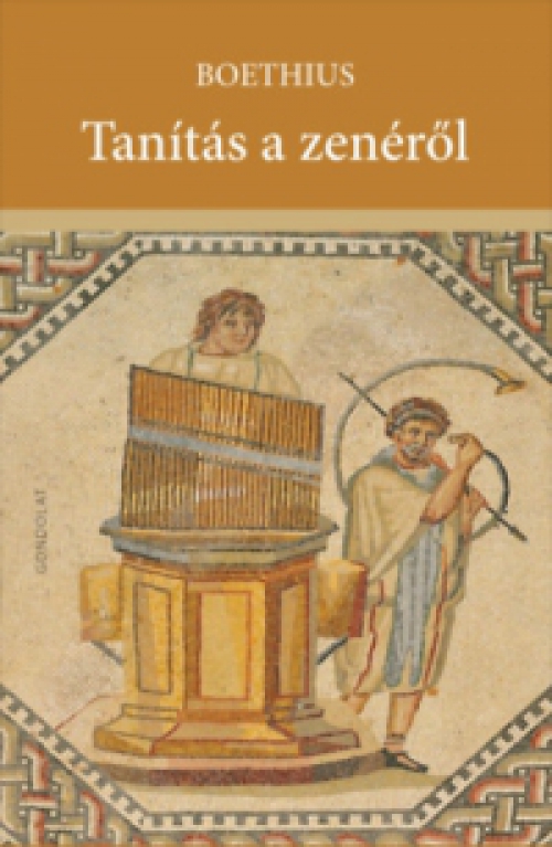 Anicius Manlius Severinus Boethius - Tanítás a zenéről