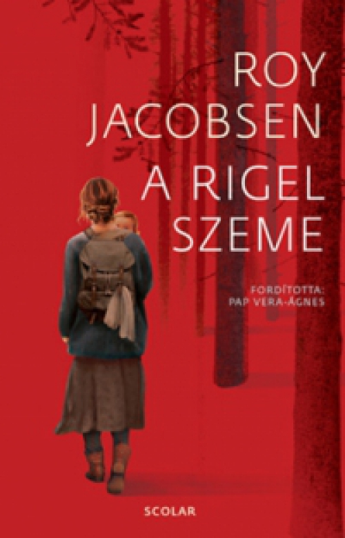 Roy  Jacobsen - A Rigel szeme