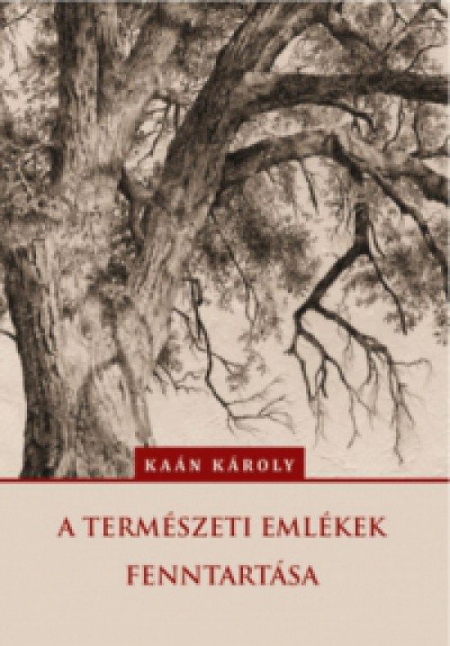 Kaán Károly - A természeti emlékek fenntartása